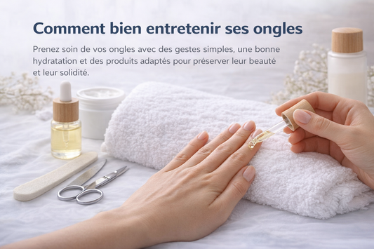Comment bien entretenir ses ongles