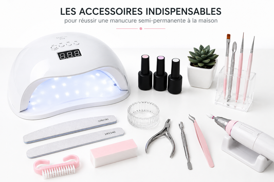 Les accessoires indispensables pour réussir une manucure semi-permanente à la maison
